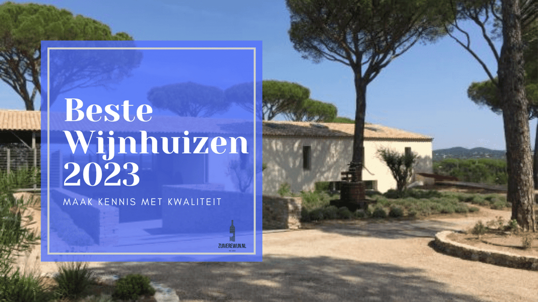 Beste wijnhuizen in Europa 2023 - Zuiverewijn